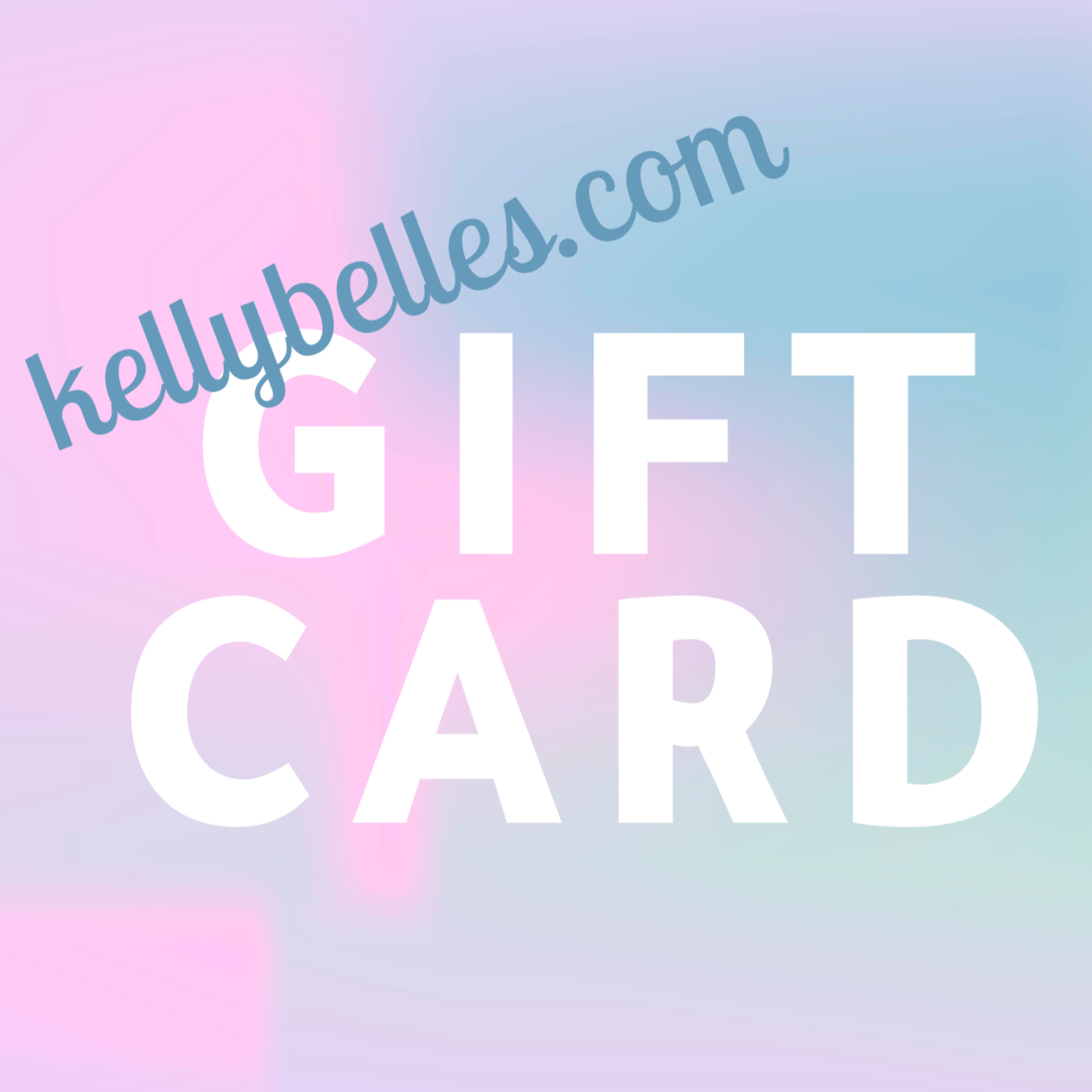 Kellybelle's Gift Card